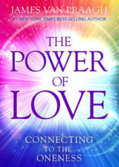 The Power of Love: Connecting to the Oneness By James Van Praagh image 0